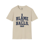 I Blame The Balls T-Shirt