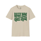 Rally Now, Adult Later T-Shirt