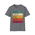 Keep Calm and Play Tennis T-Shirt
