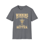 Winning Isn't Everything T-Shirt
