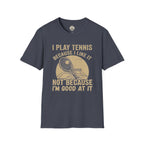 Because I like It T-Shirt