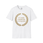 I Came. I Served. I Conquered T-Shirt