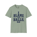 I Blame The Balls T-Shirt